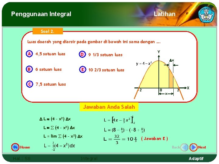 Penggunaan Integral Latihan Soal 2. Luas daerah yang diarsir pada gambar di bawah ini