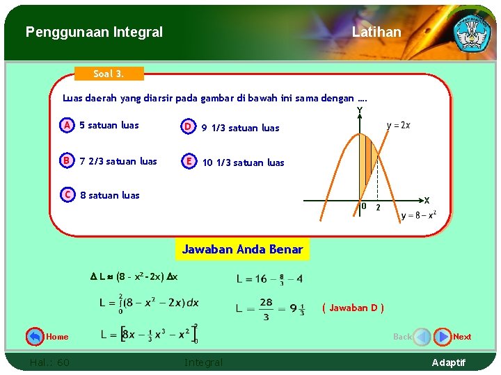 Penggunaan Integral Latihan Soal 3. Luas daerah yang diarsir pada gambar di bawah ini