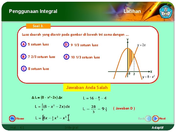 Penggunaan Integral Latihan Soal 3. Luas daerah yang diarsir pada gambar di bawah ini