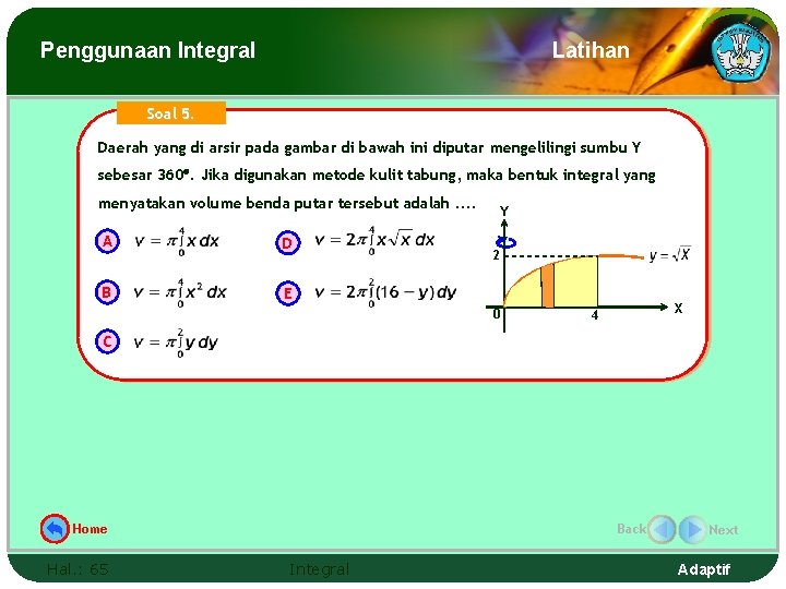 Penggunaan Integral Latihan Soal 5. Daerah yang di arsir pada gambar di bawah ini