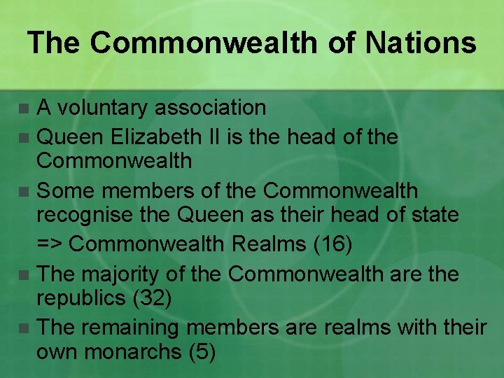The Commonwealth of Nations A voluntary association n Queen Elizabeth II is the head