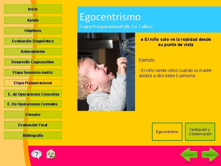 Inicio Ayuda Objetivos Evaluación Diagnóstica Egocentrismo Etapa Preoperacional (de 2 a 7 años) S