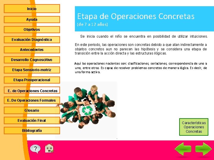 Inicio Ayuda Etapa de Operaciones Concretas (de 7 a 12 años) Objetivos Evaluación Diagnóstica