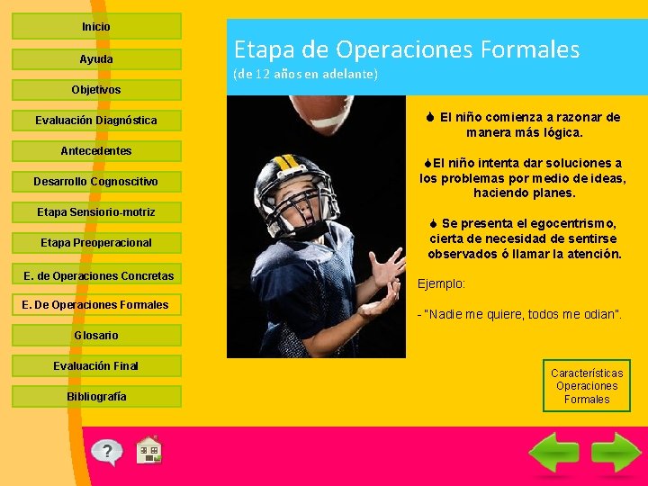Inicio Ayuda Etapa de Operaciones Formales (de 12 años en adelante) Objetivos Evaluación Diagnóstica