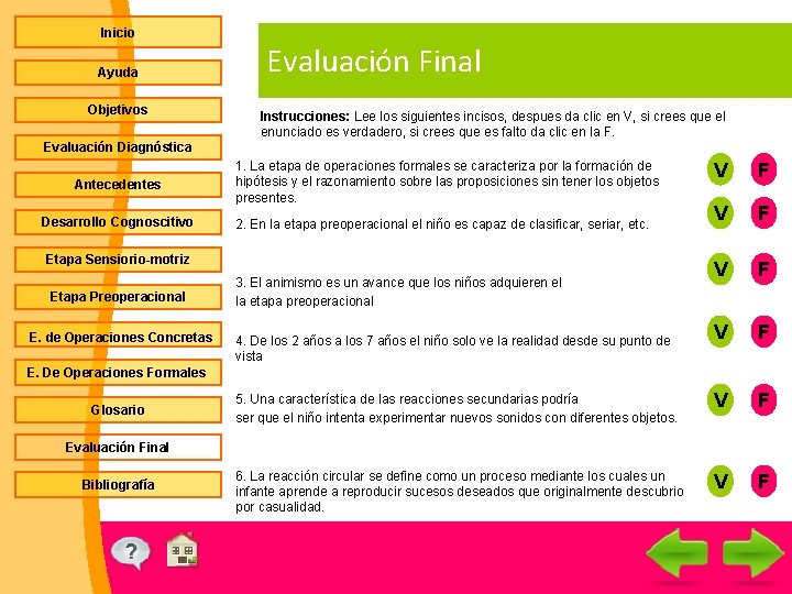 Inicio Ayuda Objetivos Evaluación Final Instrucciones: Lee los siguientes incisos, despues da clic en