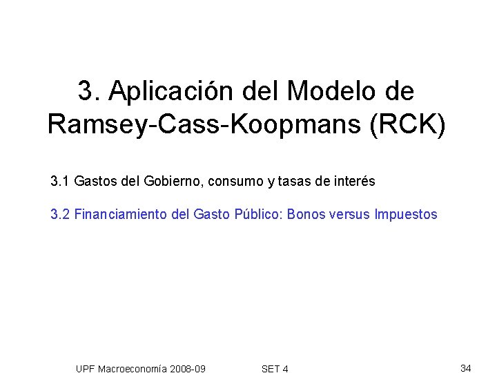 3. Aplicación del Modelo de Ramsey-Cass-Koopmans (RCK) 3. 1 Gastos del Gobierno, consumo y