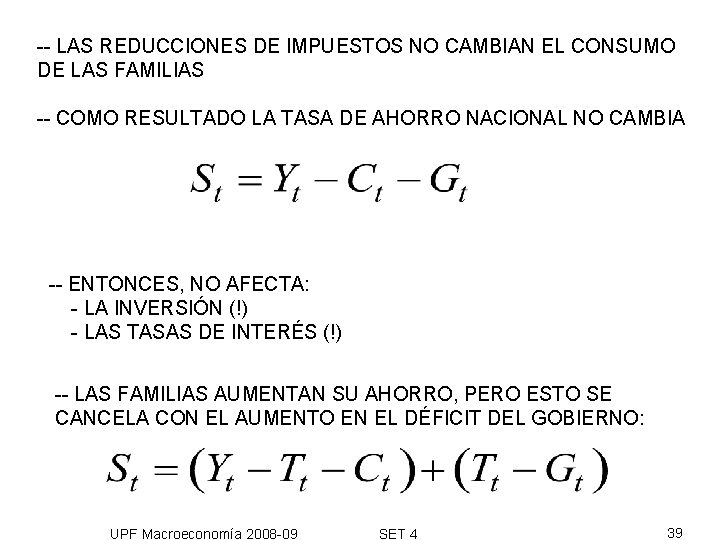 -- LAS REDUCCIONES DE IMPUESTOS NO CAMBIAN EL CONSUMO DE LAS FAMILIAS -- COMO