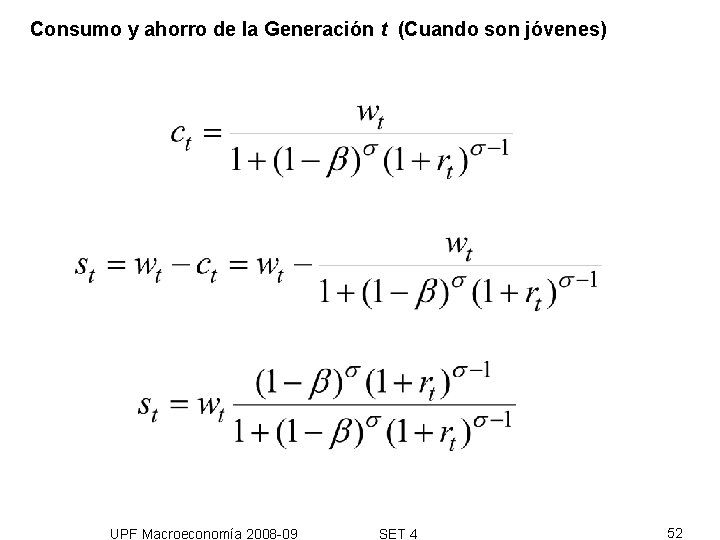 Consumo y ahorro de la Generación t (Cuando son jóvenes) UPF Macroeconomía 2008 -09