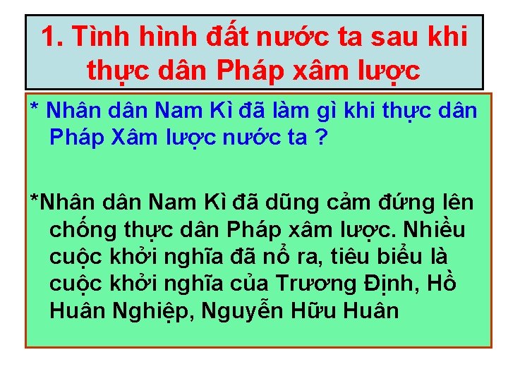 1. Tình hình đất nước ta sau khi thực dân Pháp xâm lược *