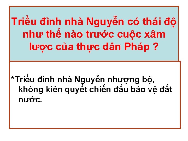 Triều đình nhà Nguyễn có thái độ như thế nào trước cuộc xâm lược