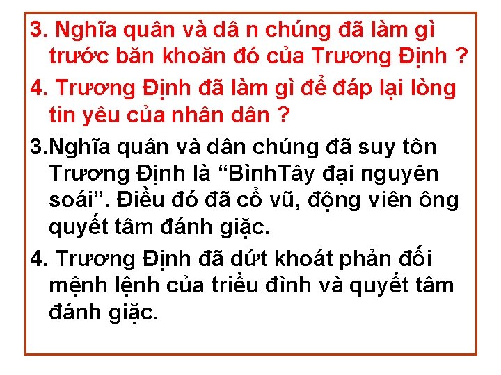 3. Nghĩa quân và dâ n chúng đã làm gì trước băn khoăn đó