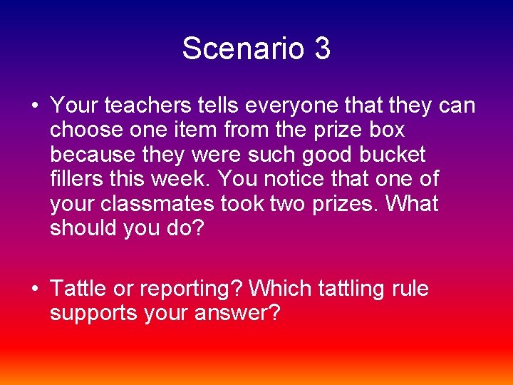 Scenario 3 • Your teachers tells everyone that they can choose one item from