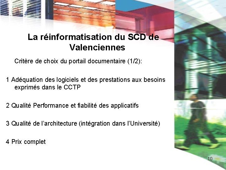 La réinformatisation du SCD de Valenciennes Critère de choix du portail documentaire (1/2): 1