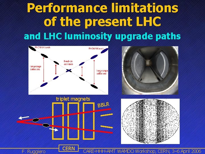 Performance limitations of the present LHC and LHC luminosity upgrade paths triplet magnets F.