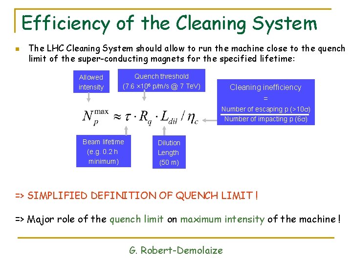 Efficiency of the Cleaning System n The LHC Cleaning System should allow to run Efficiency of the Cleaning System n The LHC Cleaning System should allow to run