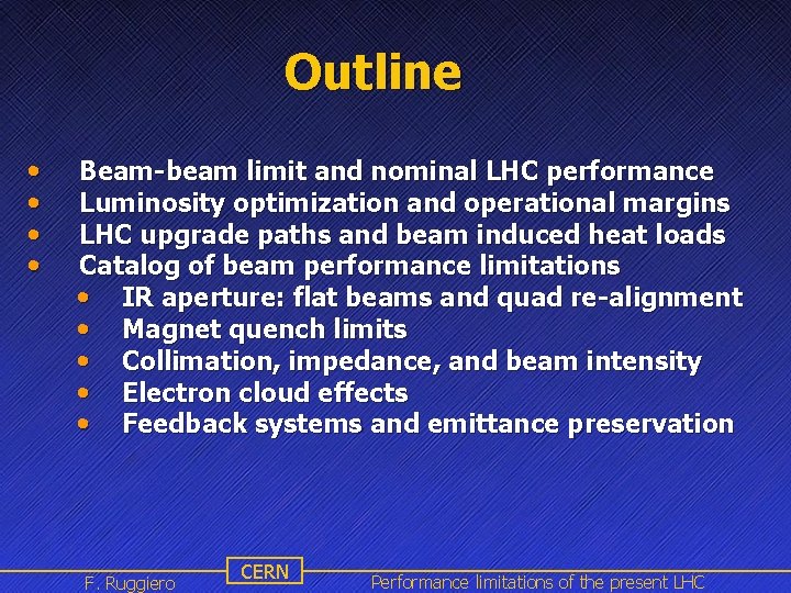 Outline • • Beam-beam limit and nominal LHC performance Luminosity optimization and operational margins