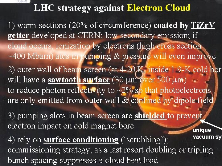 LHC strategy against Electron Cloud 1) warm sections (20% of circumference) coated by Ti.