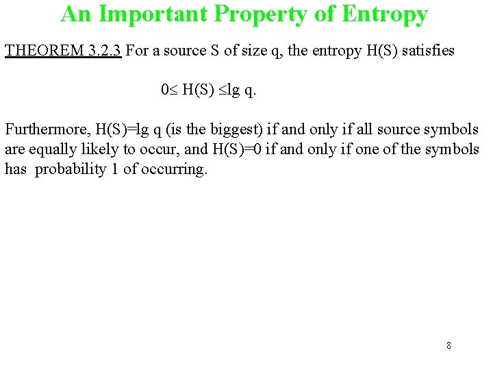 An Important Property of Entropy THEOREM 3. 2. 3 For a source S of