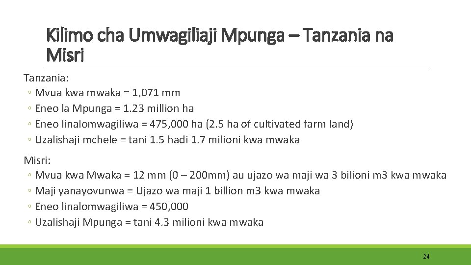 Kilimo cha Umwagiliaji Mpunga – Tanzania na Misri Tanzania: ◦ Mvua kwa mwaka =