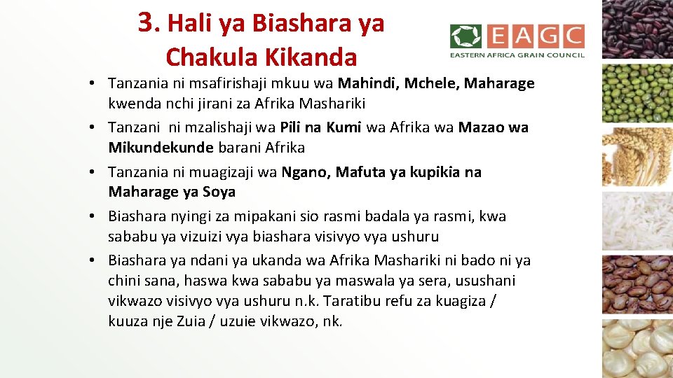 3. Hali ya Biashara ya Chakula Kikanda • Tanzania ni msafirishaji mkuu wa Mahindi,