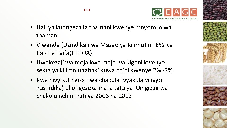 … • Hali ya kuongeza la thamani kwenye mnyororo wa thamani • Viwanda (Usindikaji