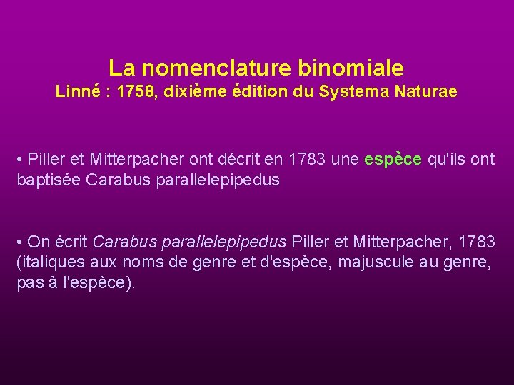 La nomenclature binomiale Linné : 1758, dixième édition du Systema Naturae • Piller et