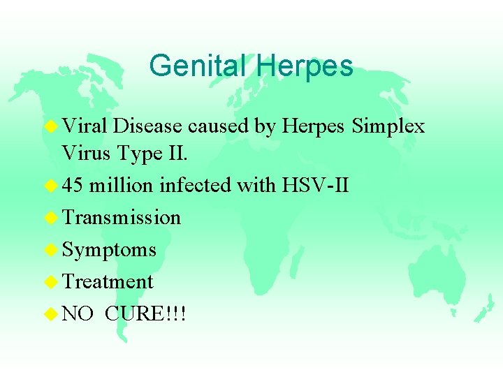 Genital Herpes u Viral Disease caused by Herpes Simplex Virus Type II. u 45