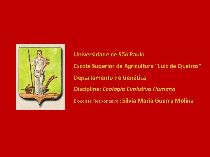 Universidade de São Paulo Escola Superior de Agricultura "Luiz de Queiroz" Departamento de Genética