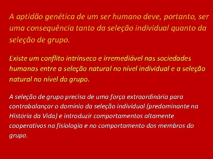 A aptidão genética de um ser humano deve, portanto, ser uma consequência tanto da