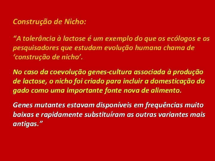 Construção de Nicho: “A tolerância à lactose é um exemplo do que os ecólogos