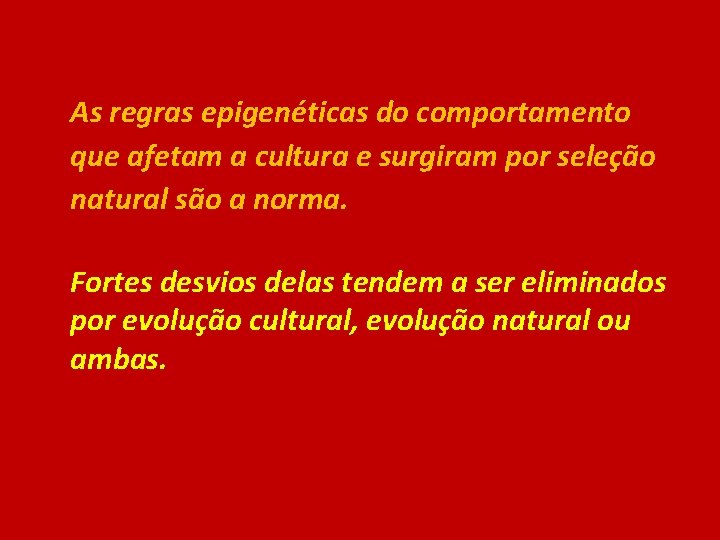 As regras epigenéticas do comportamento que afetam a cultura e surgiram por seleção natural