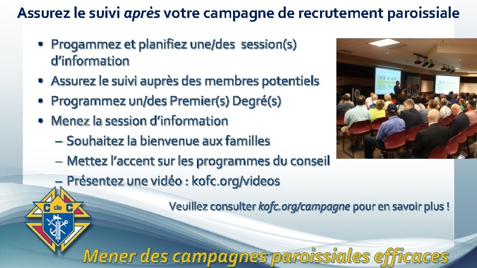 Assurez le suivi après votre campagne de recrutement paroissiale • Progammez et planifiez une/des