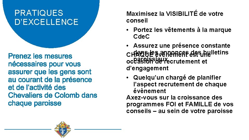 PRATIQUES D’EXCELLENCE Maximisez la VISIBILITÉ de votre conseil • Portez les vêtements à la