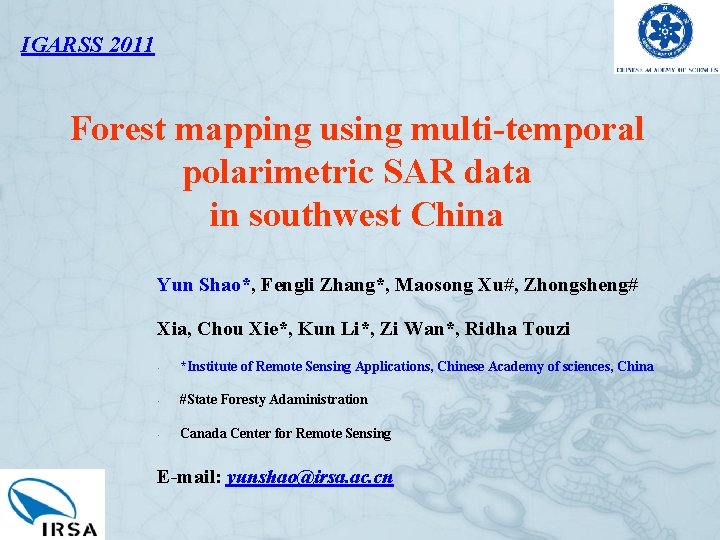 IGARSS 2011 Forest mapping using multi-temporal polarimetric SAR data in southwest China Yun Shao*,