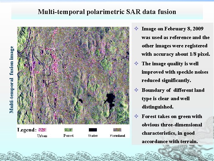 Multi-temporal polarimetric SAR data fusion ² Image on February 8, 2009 Multi-temporal fusion image