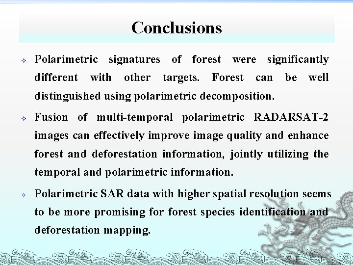 Conclusions ² Polarimetric signatures of forest were significantly different with other targets. Forest can