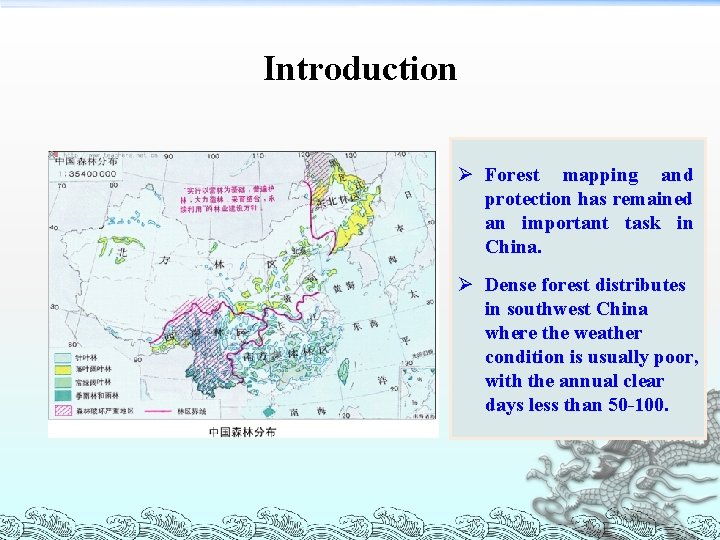 Introduction Ø Forest mapping and protection has remained an important task in China. Ø