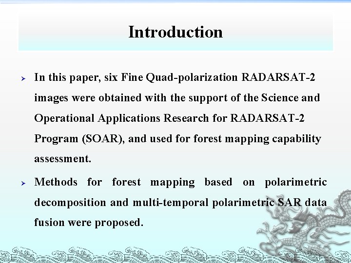 Introduction Ø In this paper, six Fine Quad-polarization RADARSAT-2 images were obtained with the