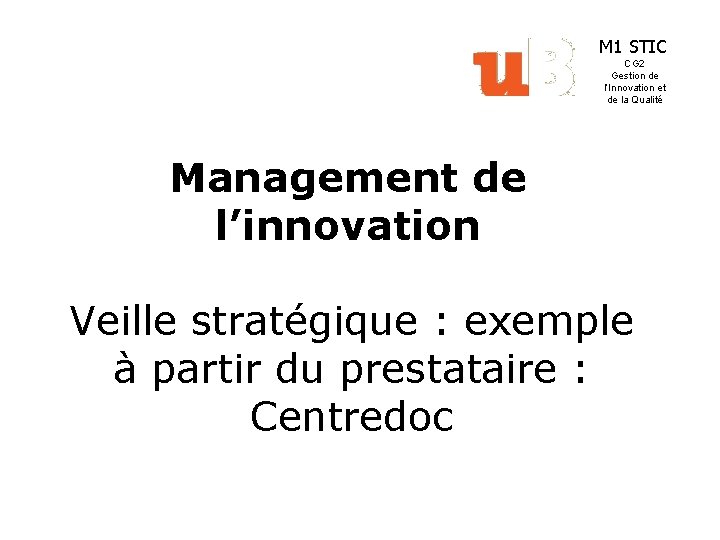 M 1 STIC CG 2 Gestion de l’Innovation et de la Qualité Management de