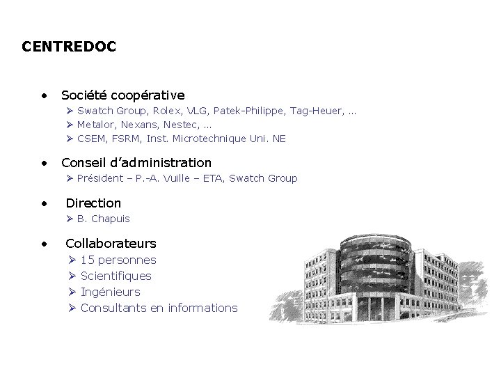CENTREDOC • Société coopérative Ø Swatch Group, Rolex, VLG, Patek-Philippe, Tag-Heuer, … Ø Metalor,