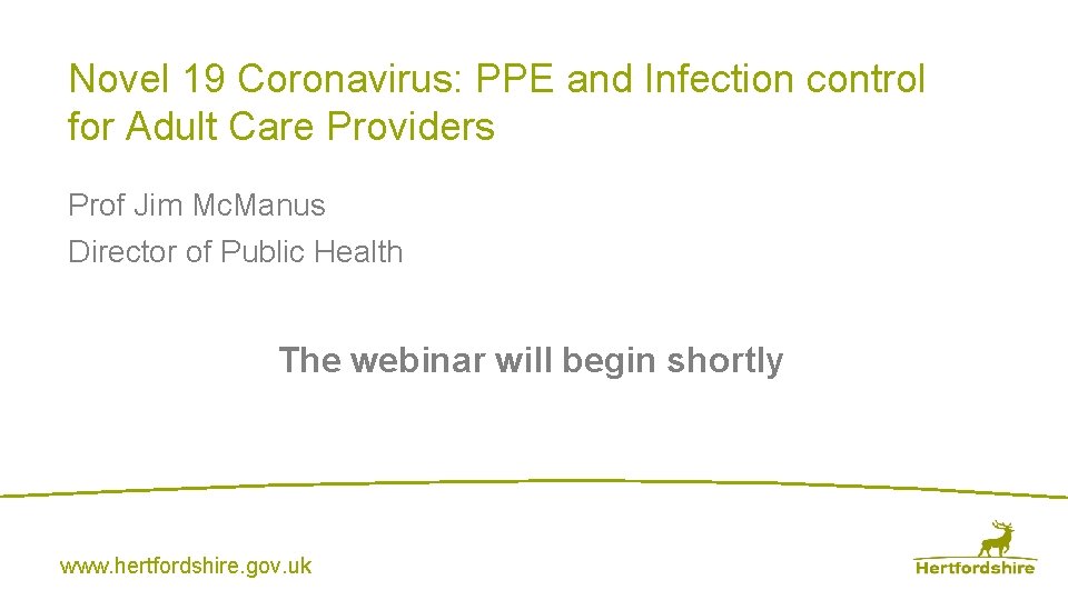 Novel 19 Coronavirus: PPE and Infection control for Adult Care Providers Prof Jim Mc.