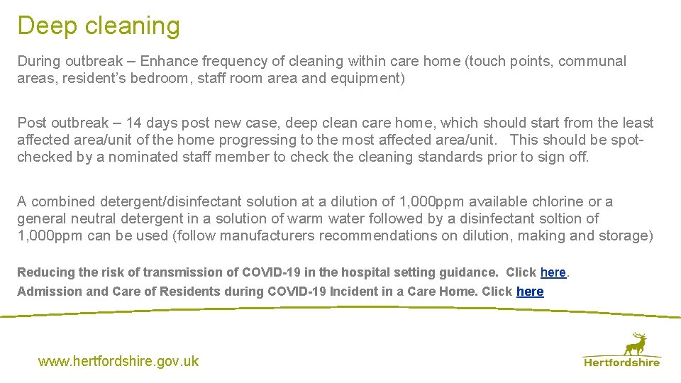 Deep cleaning During outbreak – Enhance frequency of cleaning within care home (touch points,
