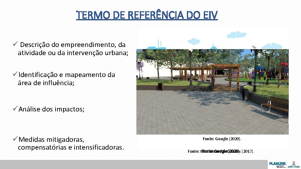 TERMO DE REFERÊNCIA DO EIV ü Descrição do empreendimento, da atividade ou da intervenção