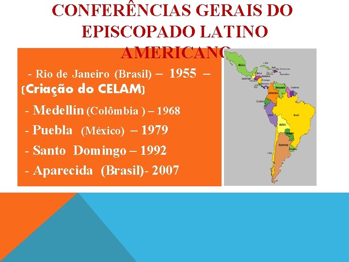 CONFERÊNCIAS GERAIS DO EPISCOPADO LATINO AMERICANO Rio de Janeiro (Brasil) – 1955 – (Criação