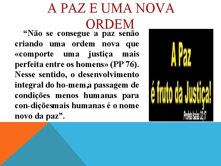 A PAZ E UMA NOVA ORDEM “Não se consegue a paz senão criando uma