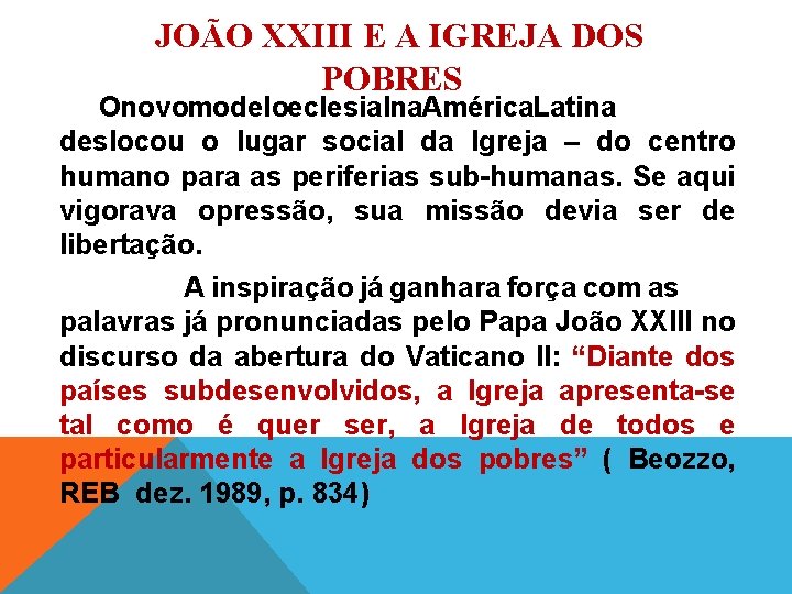  JOÃO XXIII E A IGREJA DOS POBRES O novo modelo eclesial na América