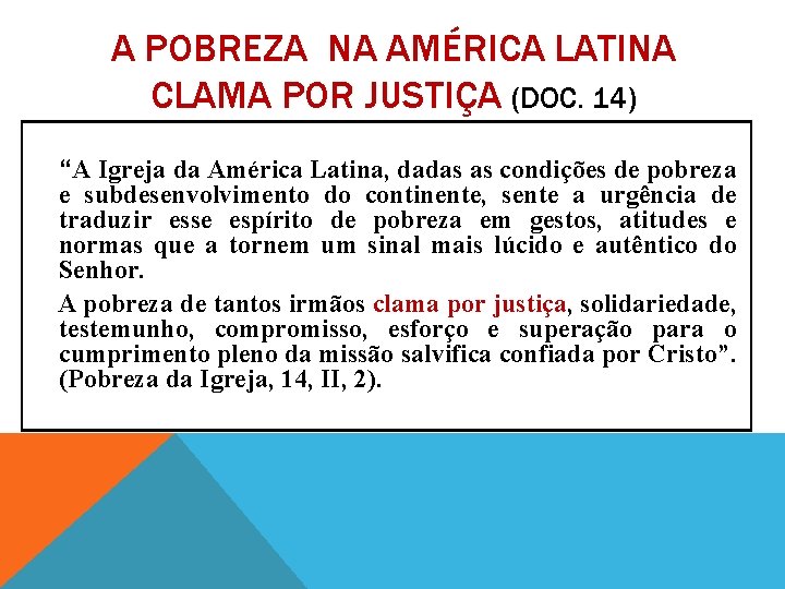 A POBREZA NA AMÉRICA LATINA CLAMA POR JUSTIÇA (DOC. 14) “A Igreja da América