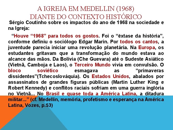 A IGREJA EM MEDELLIN (1968) DIANTE DO CONTEXTO HISTÓRICO Sérgio Coutinho sobre os impactos