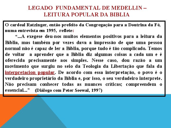 LEGADO FUNDAMENTAL DE MEDELLIN – LEITURA POPULAR DA BIBLIA O cardeal Ratzinger, então prefeito