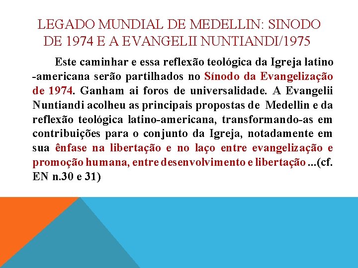 LEGADO MUNDIAL DE MEDELLIN: SINODO DE 1974 E A EVANGELII NUNTIANDI/1975 Este caminhar e